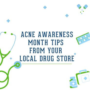 Clearer Skin Starts Here: Acne Awareness Month Tips from Your Local Drug Store