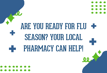 Are You Ready for Flu Season? Your Local Pharmacy Can Help!