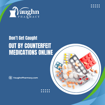 Don’t Get Caught Out By Counterfeit Medications Online