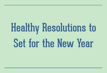 Healthy Resolutions to Set for the New Year