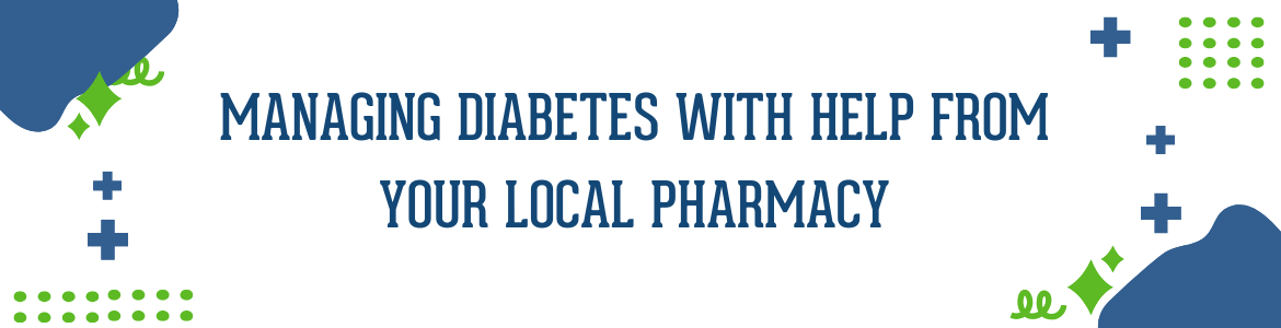 Managing Diabetes with Help from Your Local Pharmacy