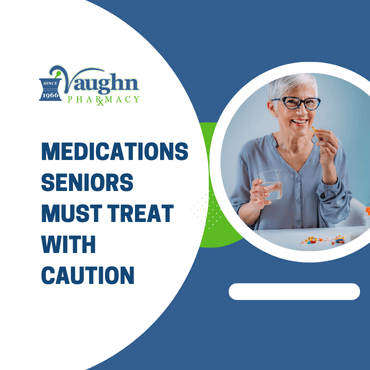 Medications Seniors Must Treat With Caution