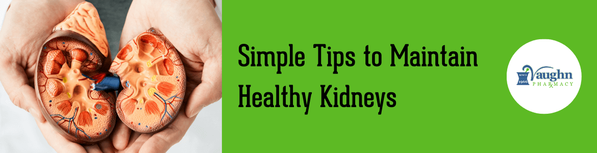 Simple Tips to Maintain Healthy Kidneys