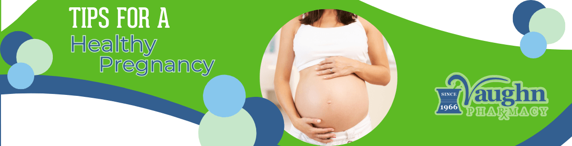 Tips For a Healthy Pregnancy