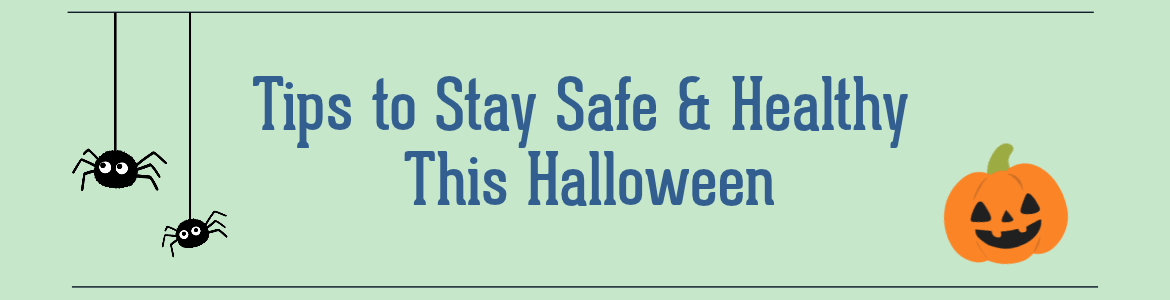 Tips to Stay Safe & Healthy This Halloween