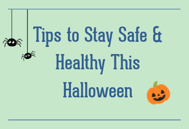 Tips to Stay Safe & Healthy This Halloween