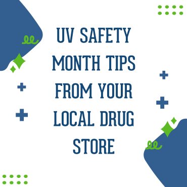 UV Safety Month Tips from Your Local Drug Store in Powell, TN