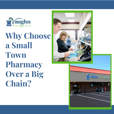 Why Choose a Small Town Pharmacy Over a Big Chain?